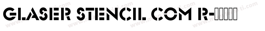 Glaser Stencil Com R字体转换